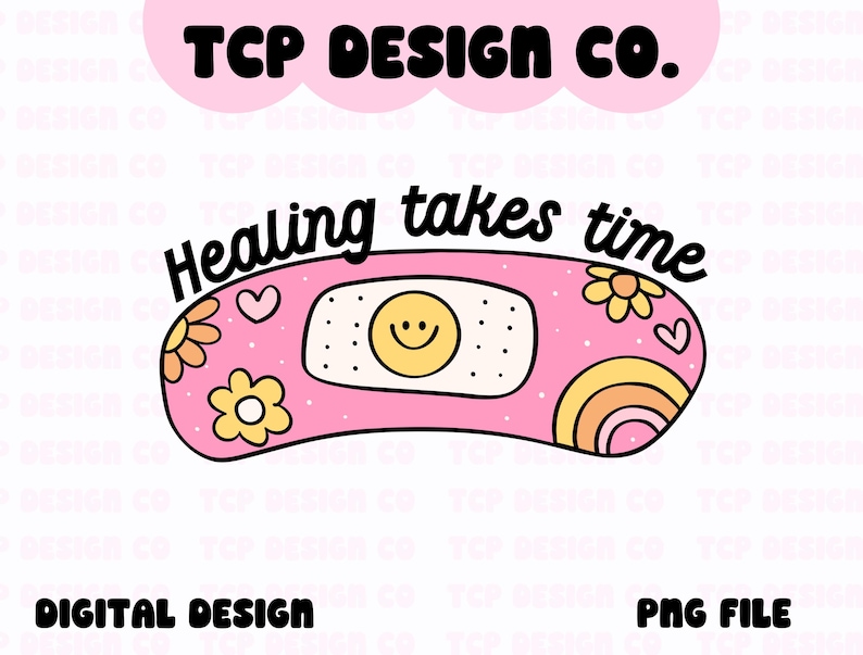 May include: Pink band-aid with a smiling face and flowers. The text "Healing takes time" is written above the band-aid.