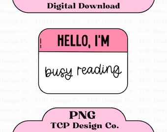Hello I&#39;m Busy Reading PNG Digital Design for Stickers Sublimation Tshirts Mugs Totes Funny Book Bookish