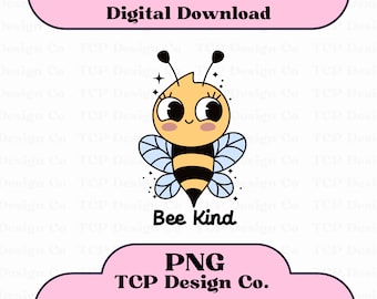 Bee Kind PNG Digital Design for Stickers Sublimation Tshirts Mugs Totes Mental Health Positive Anxiety