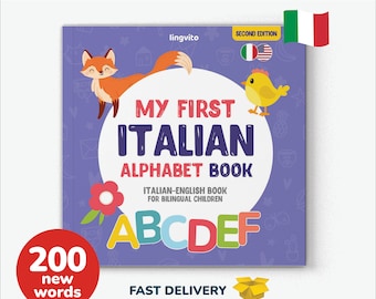 May include: A purple book cover with the title "My First Italian Alphabet Book" in large, colorful letters. The book features a fox, a chick, and colorful letters. The cover also includes the text "Italian-English Book for Bilingual Children" and "200 new words".