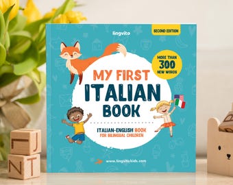 May include: A square book titled My First Italian Book with a teal cover featuring a cartoon fox, a child with dark skin, and a child with blonde hair holding American and Italian flags. The text reads More Than 300 New Words and Second Edition.