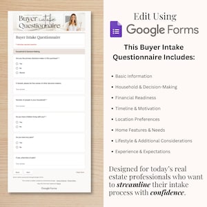 May include: A white and beige Buyer Intake Questionnaire form, designed for real estate professionals. The form includes sections on household, financial readiness, and location preferences. The text "Edit Using Google Forms" is also visible.