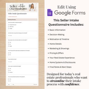May include: A white Seller Intake Questionnaire form with multiple choice questions, including sections on marketing, showings, and home details. The form is designed for real estate professionals and includes a Google Forms logo.