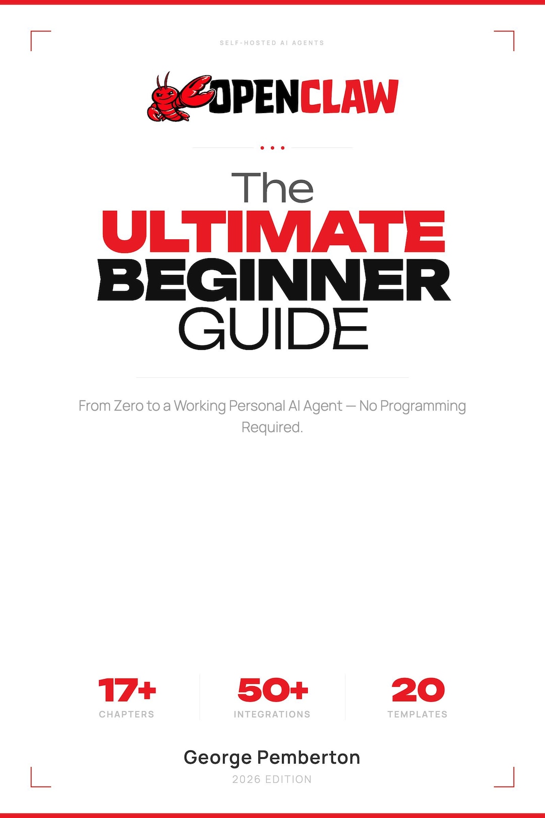 The Ultimate Openclaw Beginner Guide — Self-hosted AI Agent, 50 ...