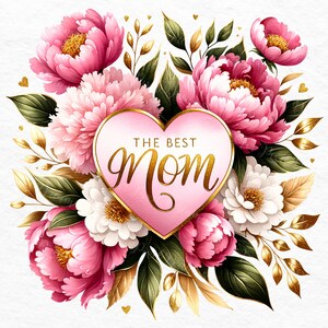 Puede incluir: Un coraz&oacute;n rosa con ribete dorado y el texto "THE BEST MOM" rodeado de flores rosas y blancas con hojas doradas.