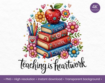 Teacher Sublimation PNG, Teaching is a Work of Heart PNG Design, Teaching Shirt PNG, Teaching is Heartwork, Teacher Life, Digital Download