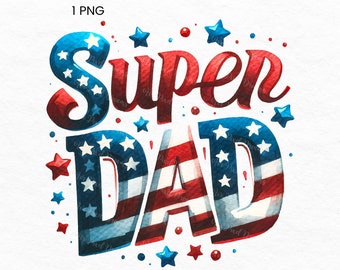 Super Dad PNG Clipart - Digital Download, Father's Day Sublimation, USA Flag Art