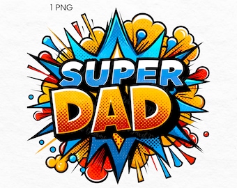 Super Dad Png, Dad Png, Fathers Day Clipart, Daddy Png, Gift for Dad, Dad Clipart Sublimation, Fathers Day Present, Fathers Day Pictures