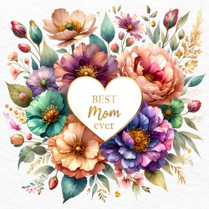 Puede incluir: Una ilustraci&oacute;n de acuarela de un ramo de flores con un marco dorado en forma de coraz&oacute;n que dice "Best Mom Ever". Las flores son en tonos de rosa, morado, turquesa y dorado.