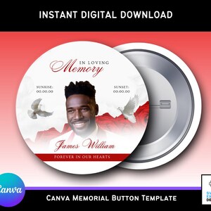 May include: A white button template for Canva with a red, white, and black design. The template features a photo of a man, doves, and the text "In Loving Memory", "Sunrise: 00.00.00", "Sunset: 00.00.00", "James William", and "Forever in Our Hearts".