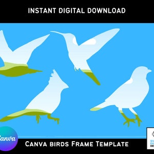 May include: Four silhouette bird images with a blue background. The birds are a hummingbird, a cardinal, a seagull, and a dove. The birds are all facing different directions. The text "CANVA BIRDS FRAME TEMPLATE" is at the bottom of the image.