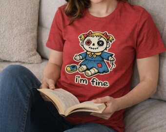 I'm Fine Doll Shirt • Funny Mental Health Tee • Cute Goth Doll Shirt • Funny Dark Humor Tee for Burnout, Sarcasm Lovers, & Stressed Adults