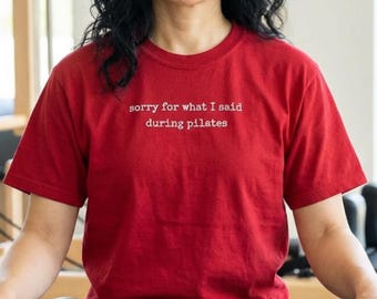 Sorry for What I Said During Pilates Shirt • Funny Pilates Workout Tee • Minimalist Fitness Humor T‑Shirt for Reformer & Studio Lovers