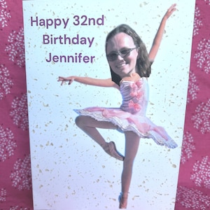 Persönliche Foto Ballerina Geburtstagskarte. Spezielle Geburtstagskarte besonders anfertigen. Personalisieren für mann oder mädchen. Einzigartiges Geburtstagsgeschenk.