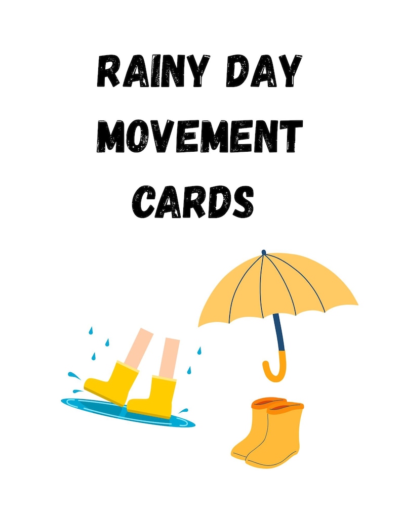 May include: White background with the text "RAINY DAY MOVEMENT CARDS" in black. Illustrations include yellow rain boots splashing in a puddle, a yellow umbrella, and a pair of yellow rain boots.