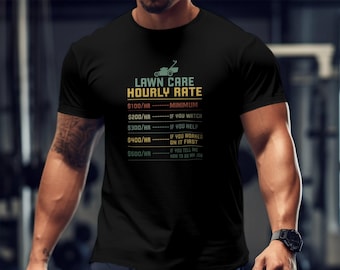 Funny Lawn Care Hourly Rate T-Shirt: Gardening Humor Graphic Tee