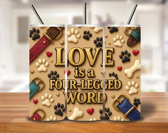 Love is a Four-Legged Word 20oz Tumbler Wrap | Dog Paw & Collar Sublimation PNG