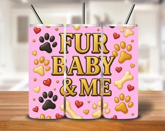 Fur Baby and Me Digital Tumbler Wrap | 20oz PNG with Dog Paws, Hearts & Bones