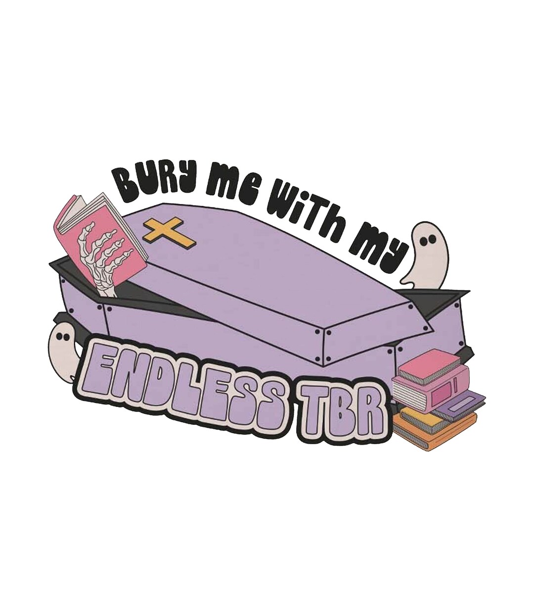 Bury Me With My Endless Tbr Png Etsy Bury Me With My Endless Tbr Png Etsy