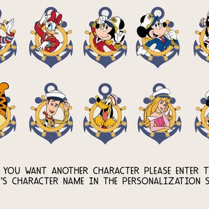 May include: A collection of Disney character illustrations, including Donald Duck, Daisy Duck, Mickey Mouse, Minnie Mouse, Goofy, Tigger, Woody, Pluto, Aurora, and Jasmine, each set within a navy blue anchor design. Text at the bottom reads: "IF YOU WANT ANOTHER CHARACTER PLEASE ENTER THAT DISNEY'S CHARACTER NAME IN THE PERSONALIZATION SECTION."