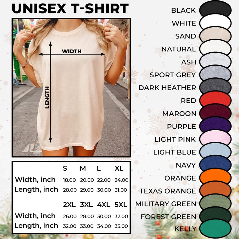 May include: Unisex t-shirt size chart with measurements in inches. The chart shows the width and length of the t-shirt in sizes S, M, L, XL, 2XL, 3XL, 4XL, and 5XL. The chart also includes a color swatch for each color option: black, white, sand, natural, ash, sport grey, dark heather, red, maroon, purple, light pink, light blue, navy, orange, Texas orange, military green, forest green, and kelly.