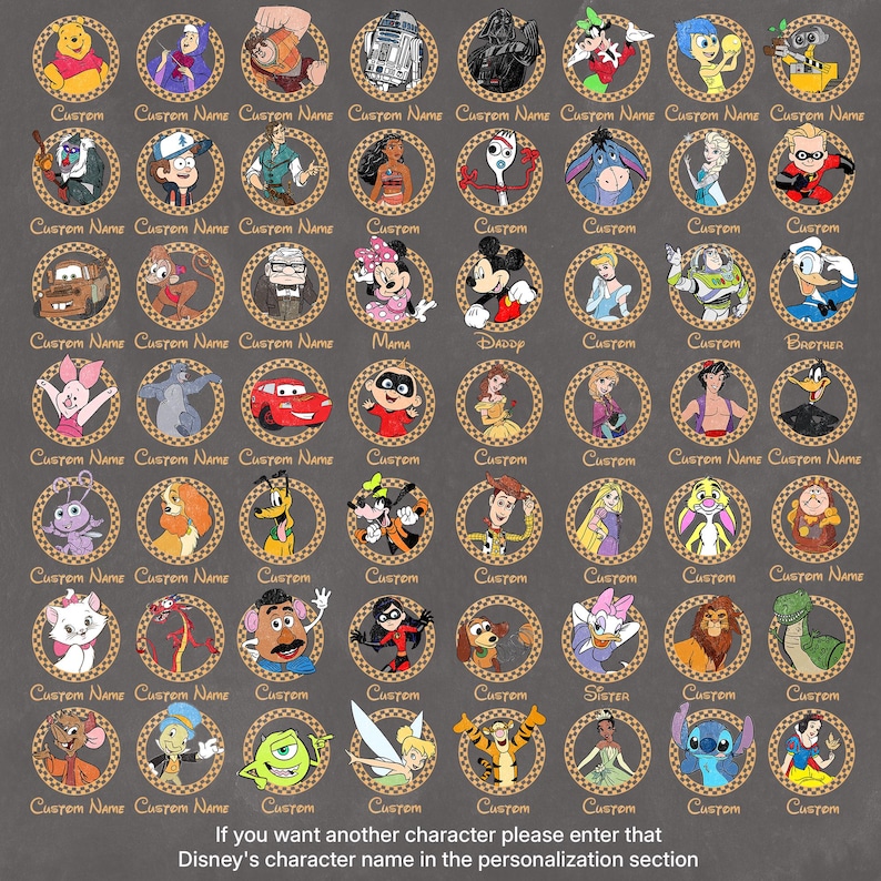 May include: A black and white chalkboard with a grid of 60 circles. Each circle contains a different Disney character, such as Mickey Mouse, Minnie Mouse, and Stitch. The text "Custom Name" appears in many of the circles. The text "If you want another character please enter that Disney's character name in the personalization section" appears at the bottom of the chalkboard.