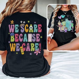 We Scare Because We Care 2 Sided Shirts, Monster Inc Tee, Monsters Incs Birthday Tee, Mike And Sulley, Disney Monster University Tee