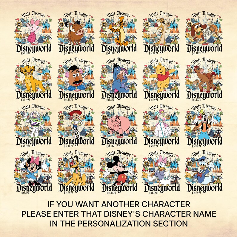 May include: A collection of Disney character designs, each featuring a different character with the "Disneyworld" logo. The designs include characters like Piglet, Timon, Tigger, and Pluto. Text at the bottom reads "IF YOU WANT ANOTHER CHARACTER PLEASE ENTER THAT DISNEY'S CHARACTER NAME IN THE PERSONALIZATION SECTION."