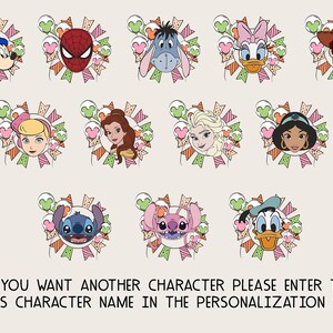 May include: A collection of cartoon character portraits, including Mickey Mouse, Spider-Man, Eeyore, Daisy Duck, and Woody. Each character is framed by a colorful design with balloons and pennants. The text at the bottom reads: "IF YOU WANT ANOTHER CHARACTER PLEASE ENTER THAT DISNEY'S CHARACTER NAME IN THE PERSONALIZATION SECTION."