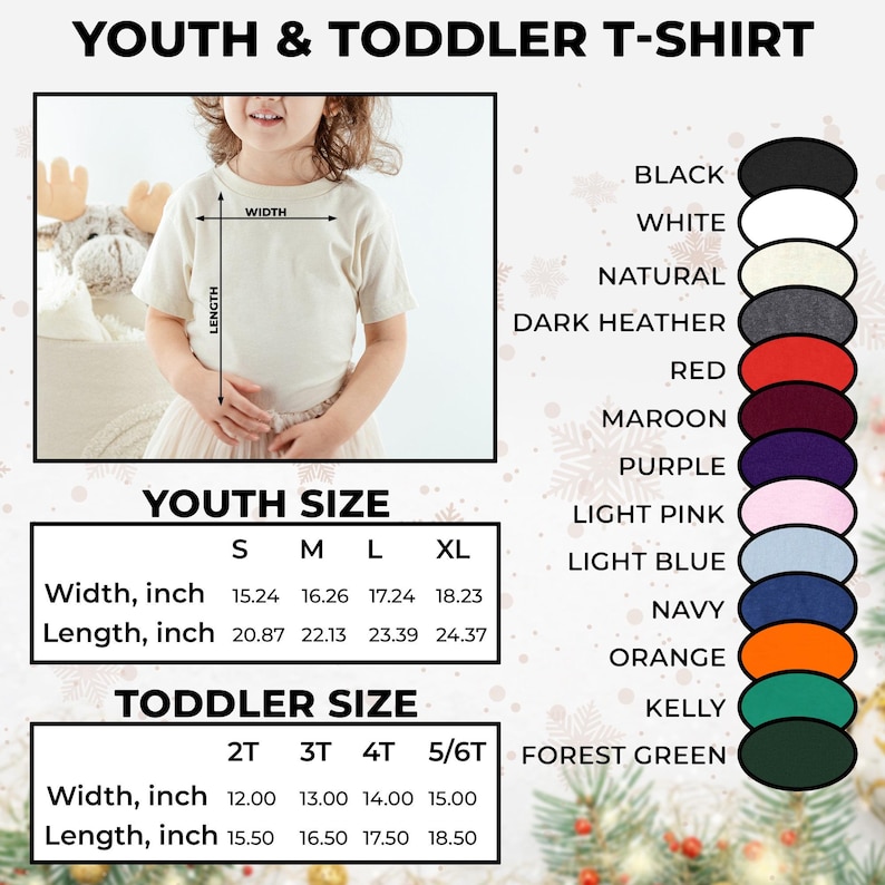 May include: Size chart for youth and toddler t-shirts. The chart shows the width and length in inches for sizes S, M, L, XL, 2T, 3T, 4T, and 5/6T. The chart also includes a color swatch for each color option: black, white, natural, dark heather, red, maroon, purple, light pink, light blue, navy, orange, kelly, and forest green.