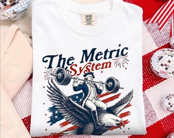 Metric System Cant Measure Freedom Shirt, Funny Founding Father Gym Tee, Sarcastic 4th Of July American Eagle Tshirt, Unhinged Meme Gift