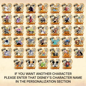 May include: A collection of Halloween-themed Disney character designs. Each design features a character in a Mickey Mouse ear shape with the word "BOO!" and "Halloween" in a stylized font. The text at the bottom reads: "IF YOU WANT ANOTHER CHARACTER PLEASE ENTER THAT DISNEY'S CHARACTER NAME IN THE PERSONALIZATION SECTION."