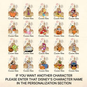 May include: A collection of Disney character designs in Halloween costumes, each with a castle backdrop and the text "Custom Name." The image includes characters like Mickey Mouse, Minnie Mouse, and Stitch. Text at the bottom reads: "IF YOU WANT ANOTHER CHARACTER PLEASE ENTER THAT DISNEY'S CHARACTER NAME IN THE PERSONALIZATION SECTION."