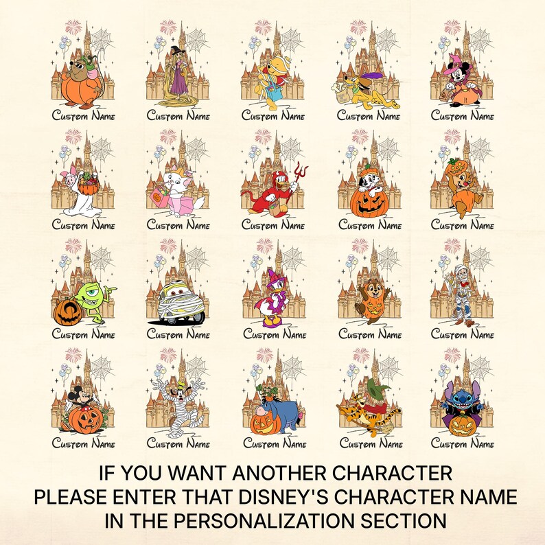 May include: A collection of Disney character designs in Halloween costumes, each with a castle backdrop and the text "Custom Name." The image includes characters like Mickey Mouse, Minnie Mouse, and Stitch. Text at the bottom reads: "IF YOU WANT ANOTHER CHARACTER PLEASE ENTER THAT DISNEY'S CHARACTER NAME IN THE PERSONALIZATION SECTION."