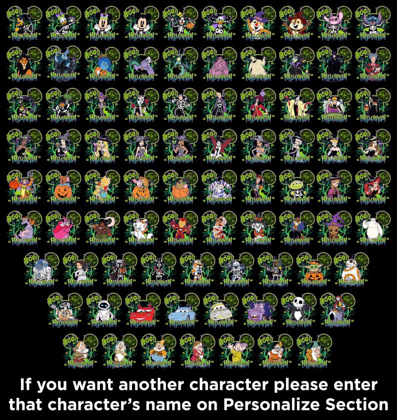 May include: A black background featuring numerous Halloween-themed character designs. Each design is set within a Mickey Mouse ear silhouette, with the word "BOO!" and "HALLOWEEN" displayed. The text at the bottom reads, "If you want another character please enter that character's name on Personalize Section."