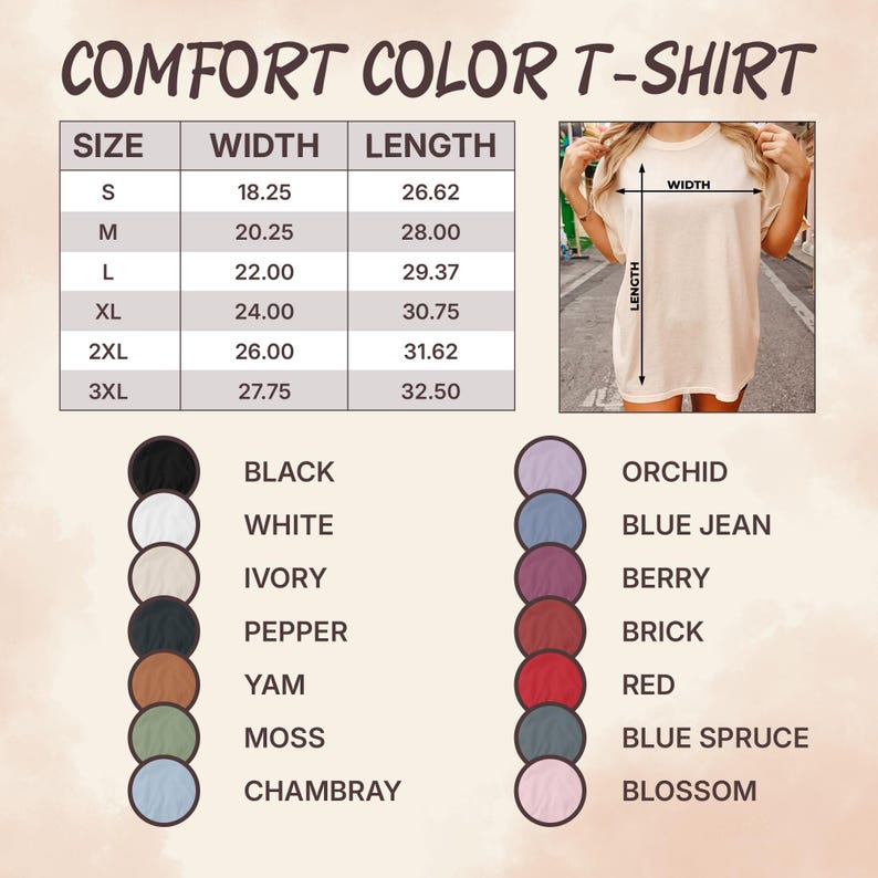 May include: A Comfort Color T-shirt size chart with measurements in inches. The chart includes sizes S to 3XL, with width and length dimensions. Color options include black, white, ivory, pepper, yam, moss, chambray, orchid, blue jean, berry, brick, red, blue spruce, and blossom.