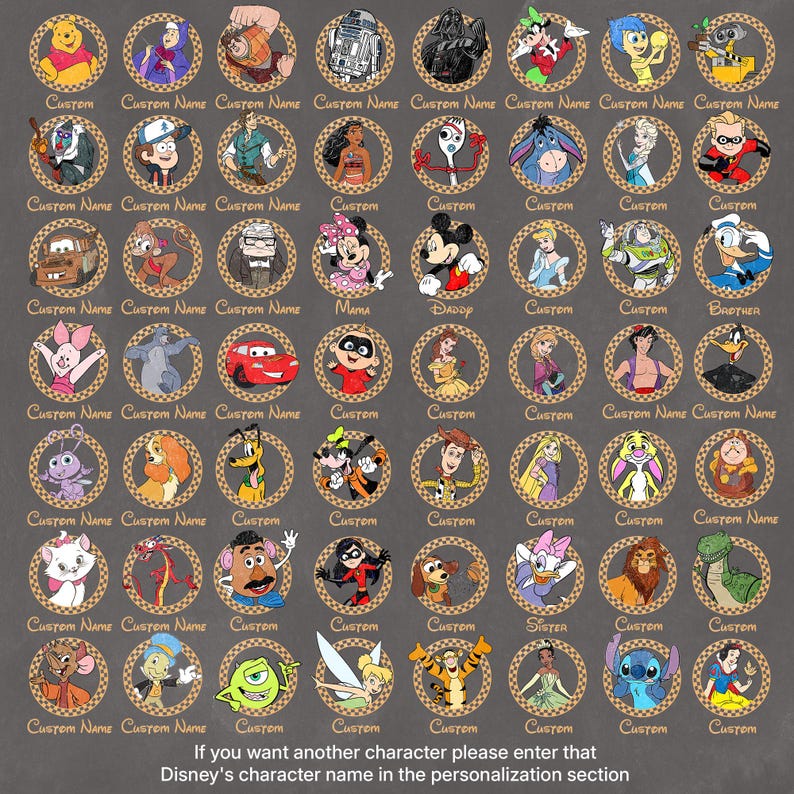 May include: A black and white chalkboard with a grid of 60 circles. Each circle contains a different Disney character, such as Mickey Mouse, Minnie Mouse, and Stitch. The text "Custom Name" appears in many of the circles. The text "If you want another character please enter that Disney's character name in the personalization section" appears at the bottom of the chalkboard.