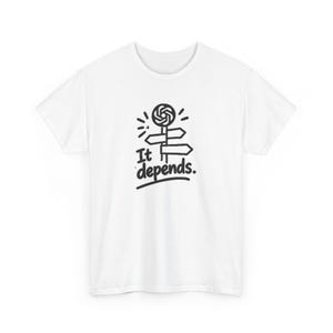 Funny AI T-Shirt, It Depends Shirt, ChatGPT Humor Tee, Programmer Gift, Software Developer Shirt, Tech Lover Gift, Geek Humor Tee