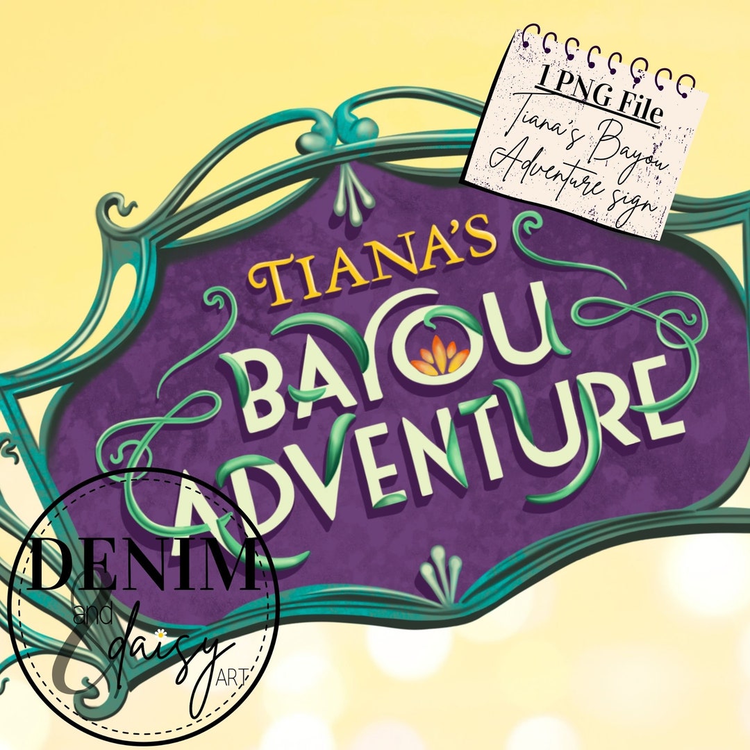 Tiana's New Sign for the Bayou Adventure! Sublimation Design, Digital ...
