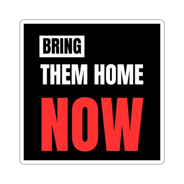 Bring Them Home Now - Israeli Hostage Stickers