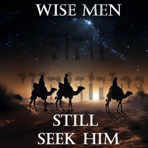 Wise Men Still Seek Him - Christian digital artwork for desktop wallpaper, e-cards, social media posts (digital download in PNG & JPG)