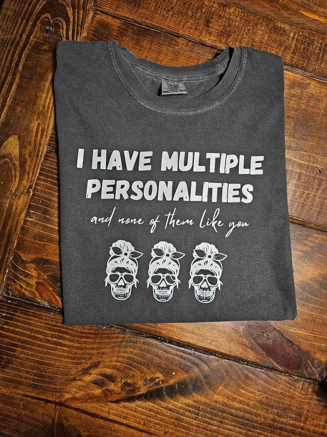 I Have Multiple Personalities and None of Them Like You Tee, Sarcastic ...