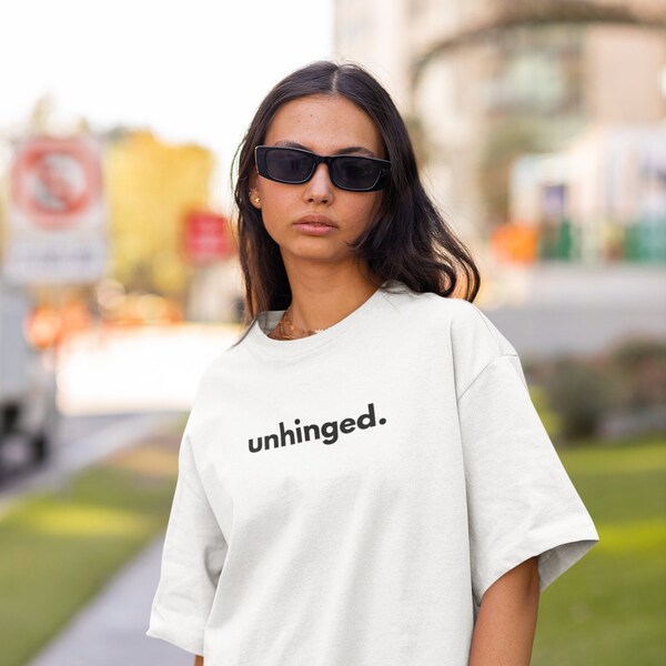 Unhinged T-shirt Geschenk für Sie Shirt für Sie Geschenk für Ihn Shirt für Ihn Geburtstagsgeschenk Rundhals T-shirt Unisex T-shirt Minimalistisches Shirt