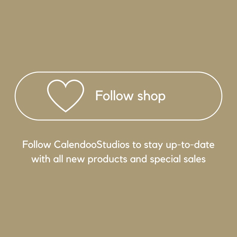 May include: White button with a heart icon and the text "Follow shop". Below the button is the text "Follow CalendooStudios to stay up-to-date with all new products and special sales."