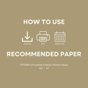 May include: How to use, download, print, and ready to use icons. Recommended paper: 170GSM Uncoated Classic Matte Paper, A0, A1.