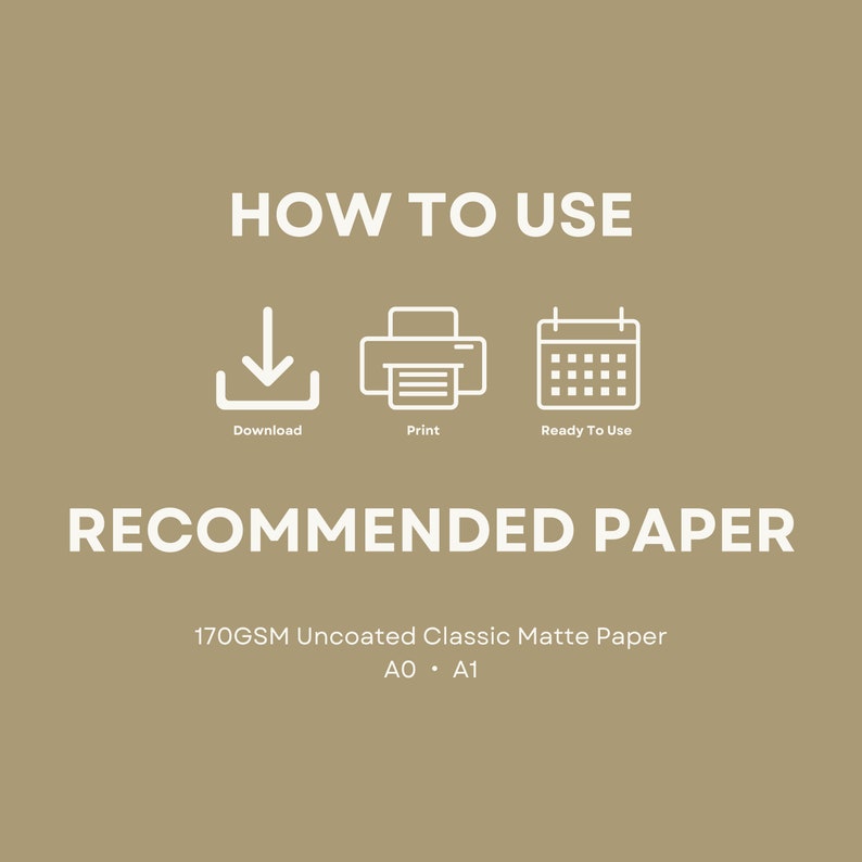 May include: How to use, download, print, and ready to use icons. Recommended paper: 170GSM Uncoated Classic Matte Paper, A0, A1.