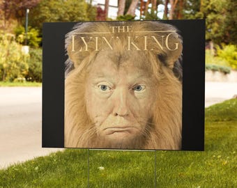 The Lyin King Anti-Trump Yard Sign: Political Humor Decor