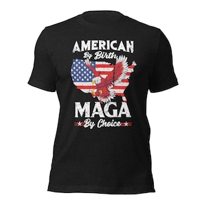Patriotic Eagle American Flag T-Shirt, MAGA By Choice, American By Birth, Distressed Graphic Tee, Unisex
