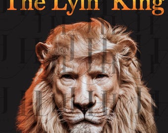 The Lyin King Anti Trump PNG: Political Humor Design (Digital Download)