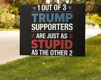 Funny Anti-Trump Yard Sign: Political Humor Statement